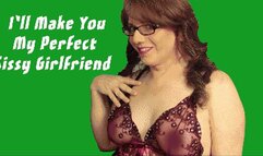 I'll Make You My Perfect Sissy Girlfriend