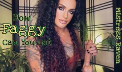 HOW FAGGY CAN YOU GET