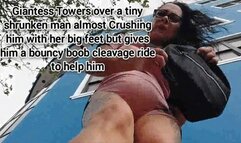 Mkv Giantess cleavage ride Towers over a tiny shrunken man almost Crushing him with her big feet but gives him a bouncy boob cleavage ride to help him