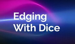 Edging With Dice *wmv*