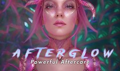 AFTERGLOW: Powerful Aftercare, Comfort and Praise in a soothing moment of pure relaxation