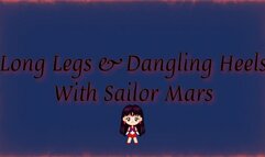 Long Legs and Dangling Heels with Sailor Mars