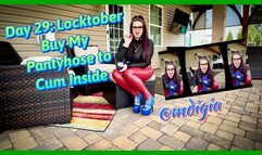 LOCKTOBER DAY 29: BUY MY PANTYHOSE TO CUM INSIDE