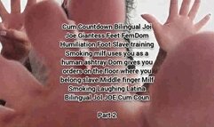 Mkv Pt 2 Milf Feet FemDom Cum Countdown Bilingual Joi Joe Giantess Feet FemDom Humiliation Foot Slave training Smoking milf uses you as a human ashtray Dom gives you orders on the floor where you belong slave Middle finger Milf Smoking Laughing Latina B