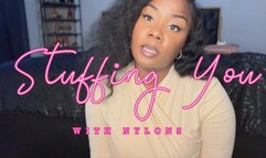 Stuffing You With Nylons