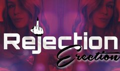 Rejection Erection
