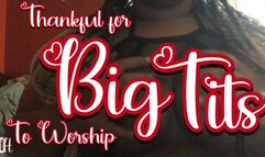 Thankful for Big Tits to Worship