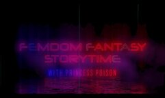 Princess Poison's FemDom Fantasy Storytime: Episode 2