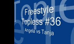 Freestyle Topless Angela vs Tanja