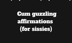 Cum swallowing affirmations (for sissies)