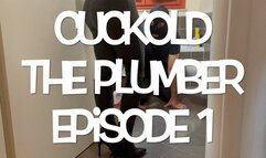 GEA DOMINA - CUCKOLD: THE PLUMBER - EPISODE 1