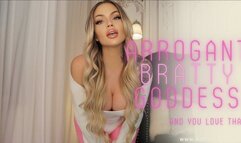 Arrogant Bratty Goddess