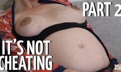 It's Not Cheating Part 2