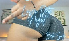 Loser Date Night (Beta Safe)