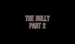 The bully - Part2