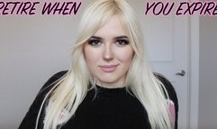 Retire When You Expire