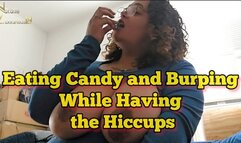 Hiccups While Chewing Gummy Candy With Some Loud Burps