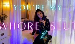 You’re my Whore Slut 2 480p mp4