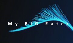 My BIG Eater *wmv*