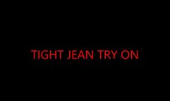 TIGHT JEAN TRY ON