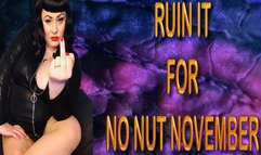 RUIN IT FOR NO NUT NOVEMBER
