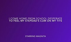 I'm Home From School And I need You To Spray Cum All Over My Tits