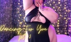 Dancing for you pt. 3