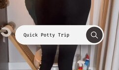 Quick Potty Trip