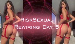 RiskSexual Rewiring Day- 5