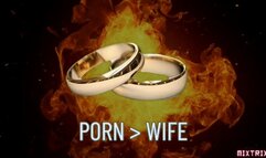 PORN > WIFE (no music)