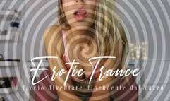 EROTIC TRANCE Ti faccio diventare dipendente dal cazzo