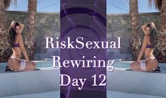 RiskSexual Rewiring Day- 12