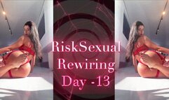 RiskSexual Rewiring Day- 13