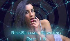 RiskSexual Rewiring- Day 16