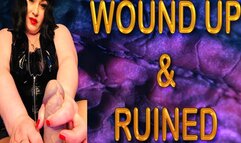 WOUND UP AND RUINED