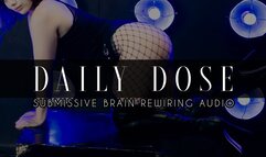 Daily Dose - Submissive Brain Rewiring MP3