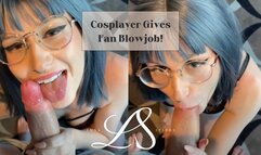 Cosplayer gives Blowjob to Fan - CUMSHOT ON FACE