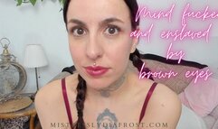Mindfucked and enslaved by brown eyes smaller file version mp4