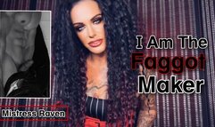 I AM THE FAGGOT MAKER