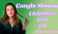 CAUGHT Slut-ing at the Gym Blackmail-Fantasy (BETACHIP EDITION)