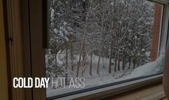Cold Day, Hot Ass