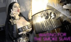 WAITING FOR THE SMOKE SLAVE