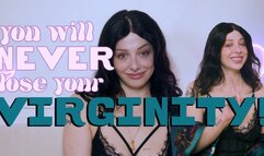 You will NEVER lose your Virginity