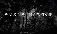 Walking with a wedgie