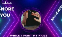 I paint my nails while I ignore you