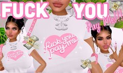 Fuck YOU, Pay ME!!!!!!