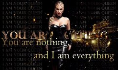 You are nothing, and I am everything