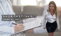 Transformed into psychiatrists Shrunken Slave