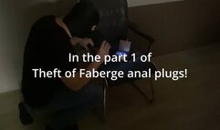 Theft of Faberge anal plugs! Part 2