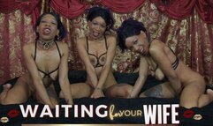 Waiting For Your Wife: CUCKY CUMRAG CRAVES YOUR WIFE'S FUCKED CUNT IN 4K